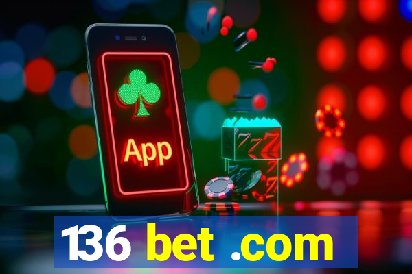 136 bet .com